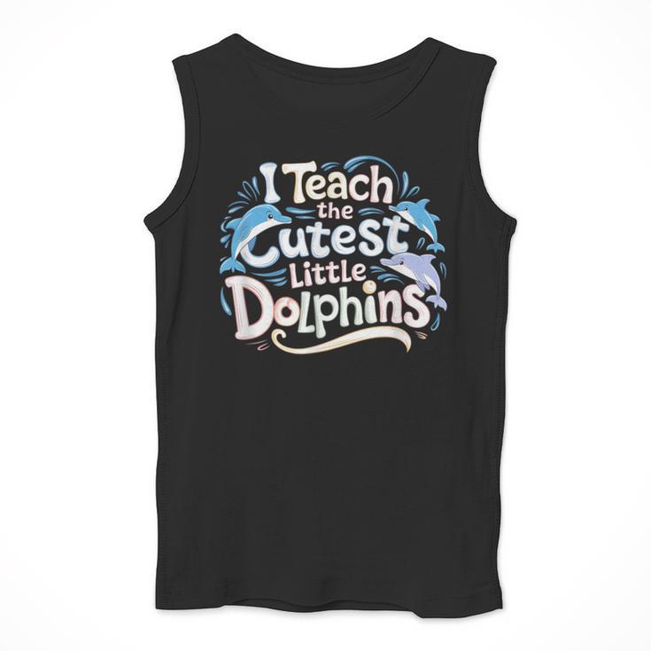 I Teach The Cutest Little Dolphins Cute Animal Teacher Men Tank Top, funny design I Teach The Cutest Little Dolphins Cute Animal Teacher Men Tank Top, funny design