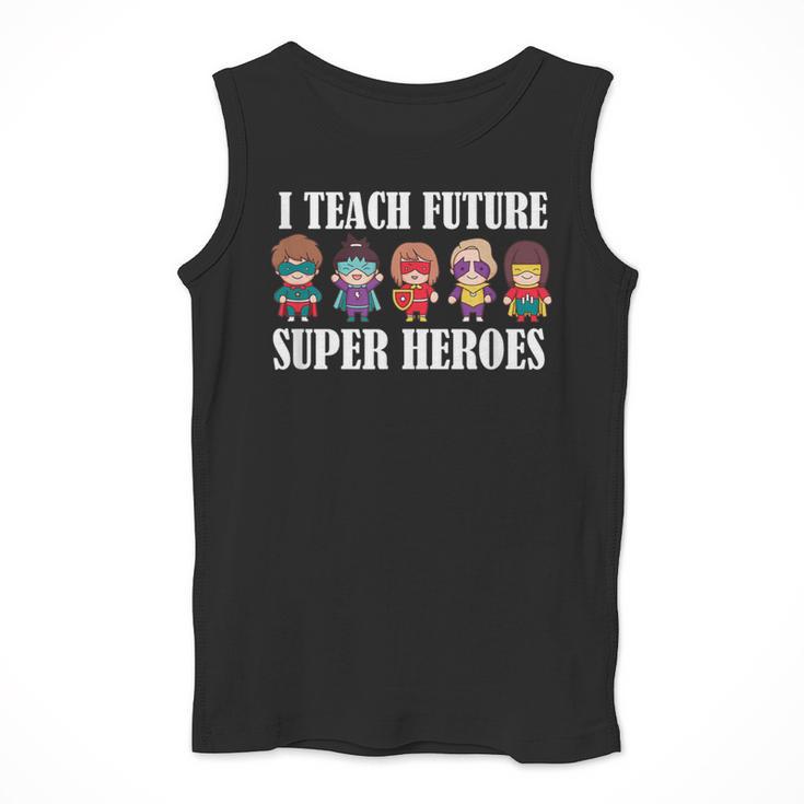 I Teach Future Superheroes Last Day Back To School Teacher Men Tank Top, Future Teacher Gifts, funny design