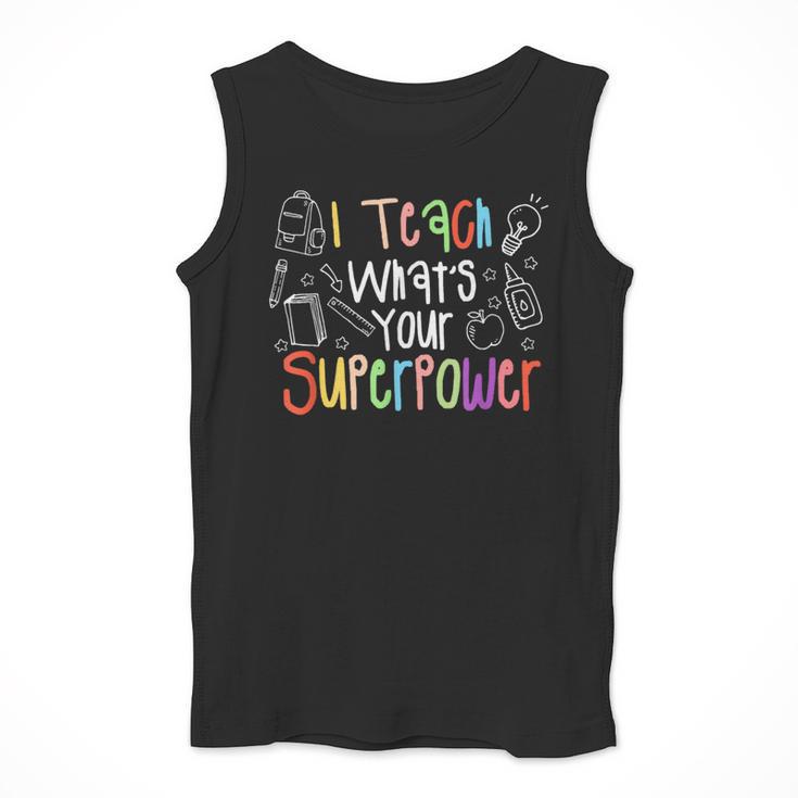 I Teach What's Your Superpower Teacher Teaching For Men Women Men Tank Top, funny design I Teach What's Your Superpower Teacher Teaching For Men Women Men Tank Top, funny design