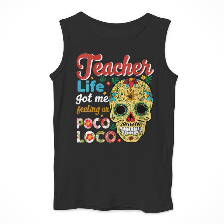 Teacher Life Got Me Feeling Un Poco Loco Men Tank Top, funny design Teacher Life Got Me Feeling Un Poco Loco Men Tank Top, funny design