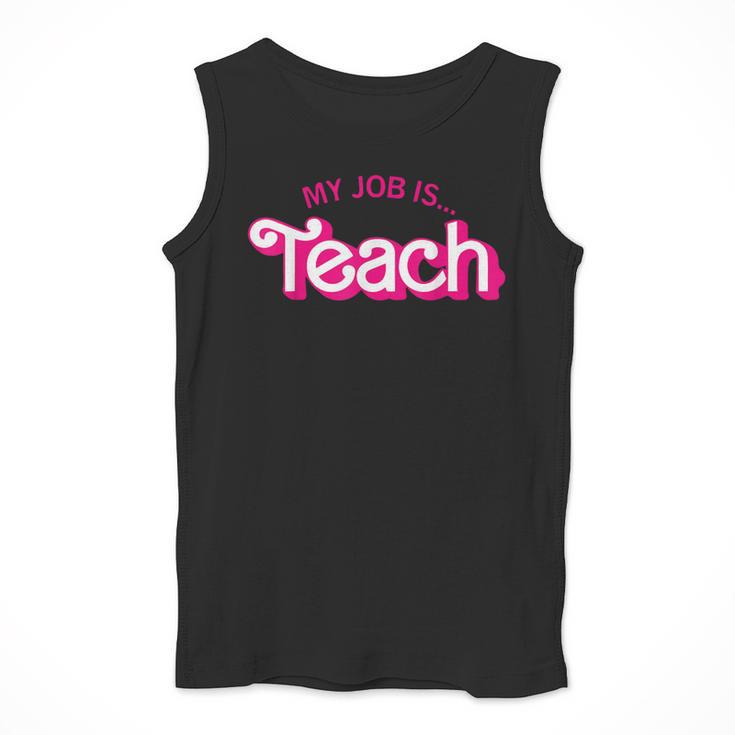 Teacher Life My Job Is Teach Men Tank Top, funny design