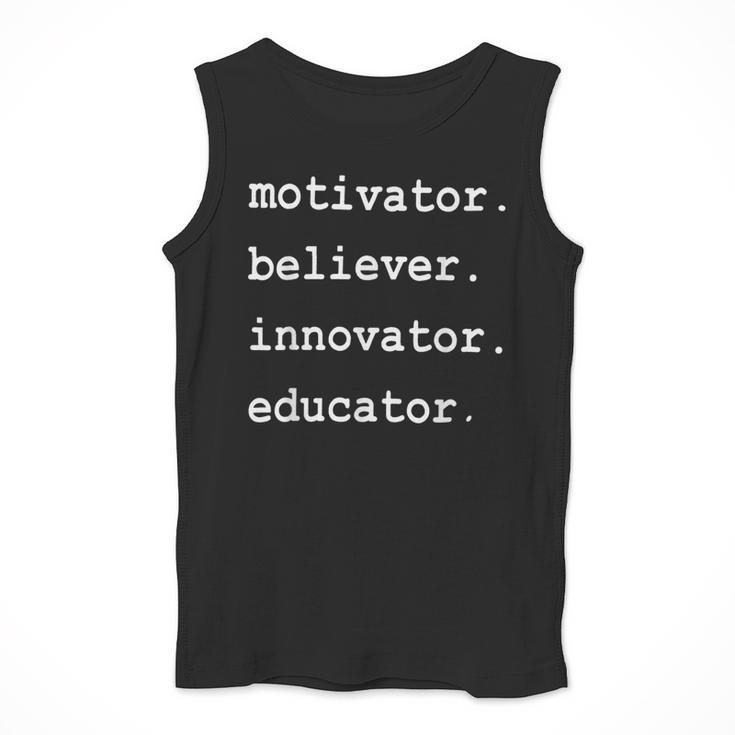 Teacher Motivator Believer Innovator Educator Men Tank Top, funny design