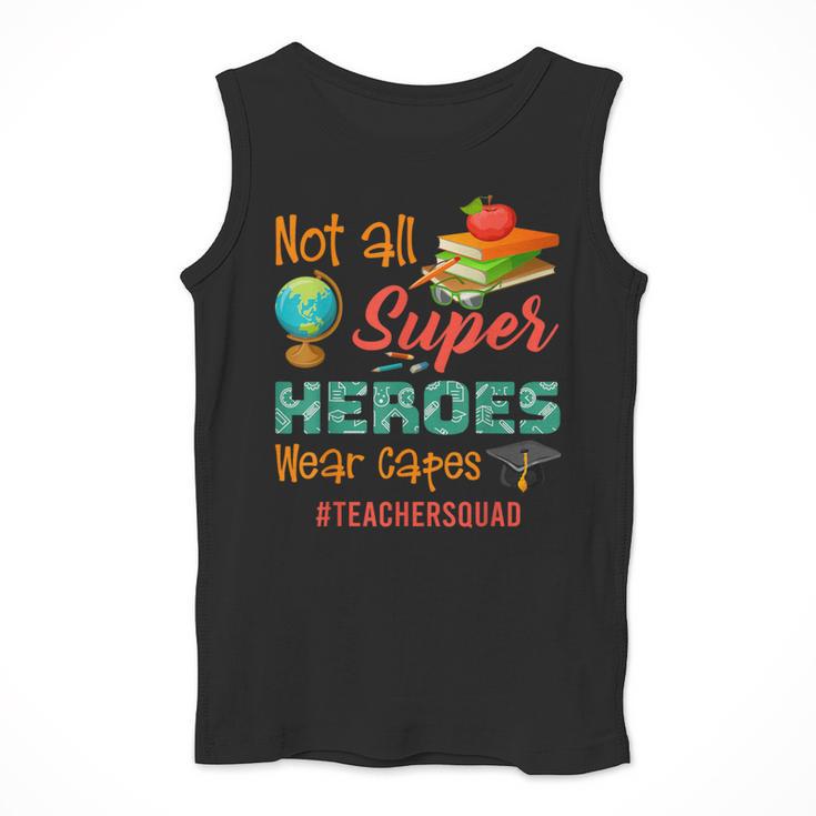 Teacher Not All Superheroes Wear Capes Teacher Squad Men Tank Top, funny design