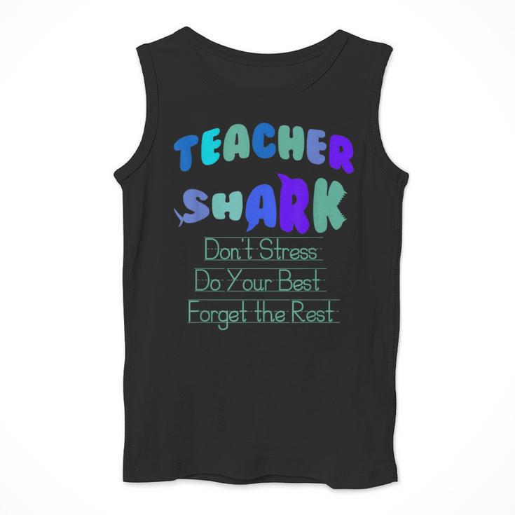 Teacher Shark Don't Stress Do Your Best Forget The Rest Men Tank Top, funny design Teacher Shark Don't Stress Do Your Best Forget The Rest Men Tank Top, funny design