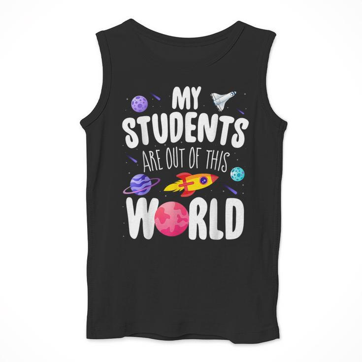 Teacher Tee My Students Are Out Of This World Space Men Tank Top, funny design Teacher Tee My Students Are Out Of This World Space Men Tank Top, funny design