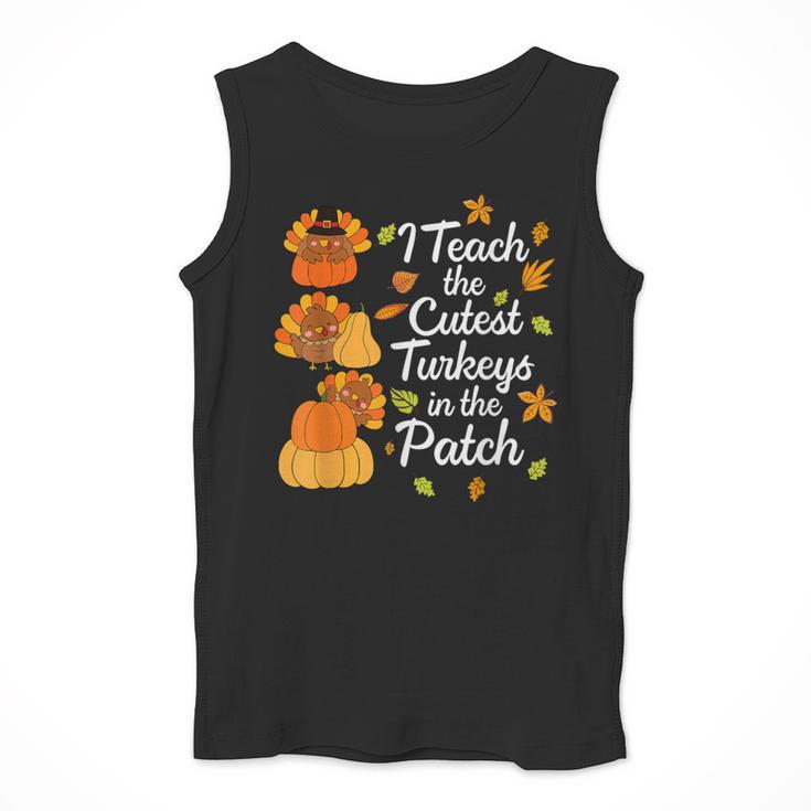 Teacher Thanksgiving I Teach The Cutest Turkeys In The Patch Men Tank Top, funny design Teacher Thanksgiving I Teach The Cutest Turkeys In The Patch Men Tank Top, funny design