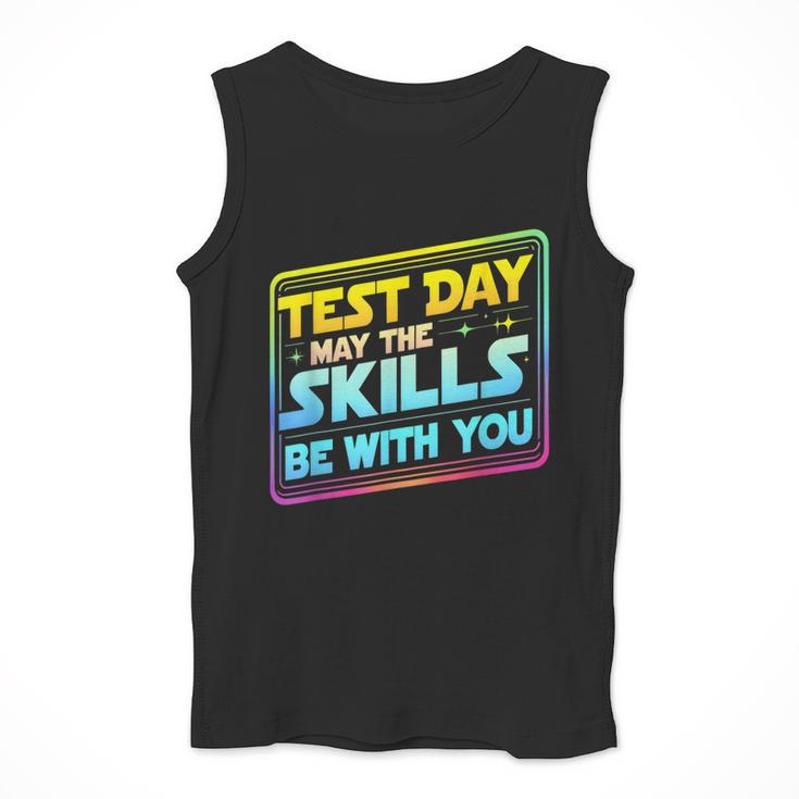 Testing Day Test Day May The Skills Be With You Teacher Men Tank Top, funny design Testing Day Test Day May The Skills Be With You Teacher Men Tank Top, funny design