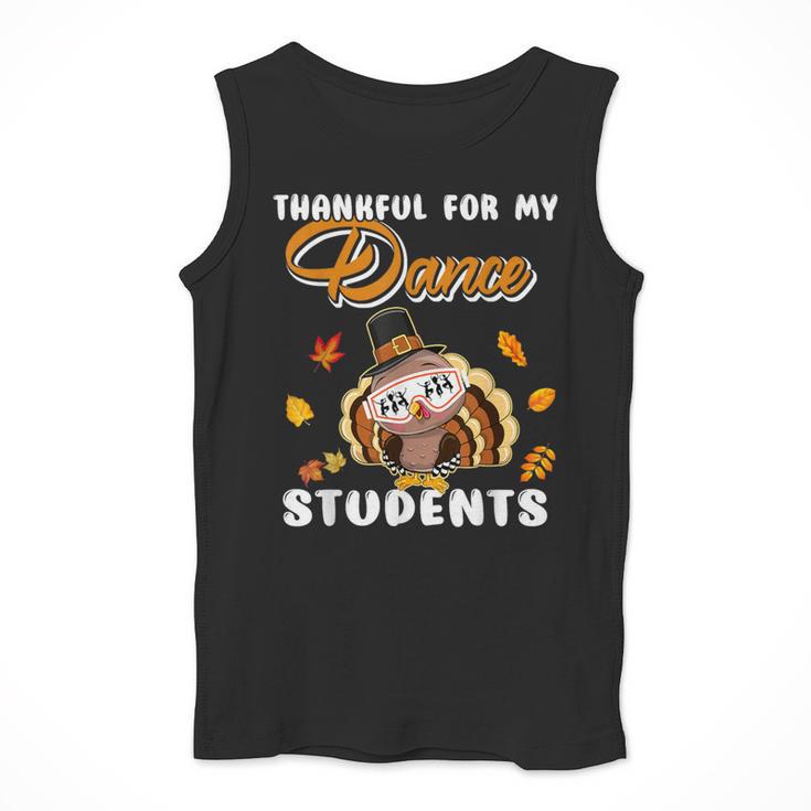 Thankful For My Dance Students Thanksgiving Turkey Teacher For Men Women Girls Kids Men Tank Top, funny design Thankful For My Dance Students Thanksgiving Turkey Teacher For Men Women Girls Kids Men Tank Top, funny design