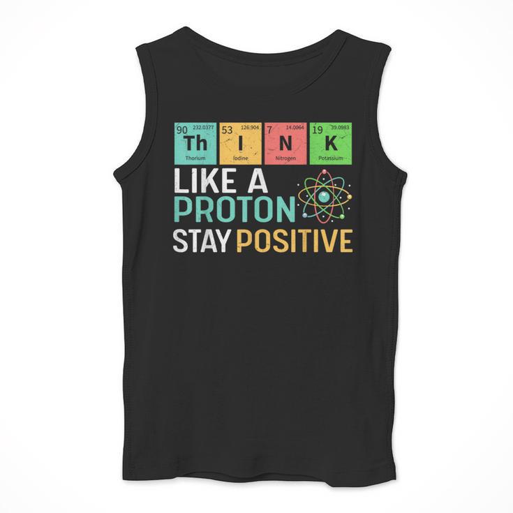 Think Like A Proton Stay Positive Science Teacher Men Tank Top, Science Teacher Gifts, funny design Think Like A Proton Stay Positive Science Teacher Men Tank Top, Science Teacher Gifts, funny design