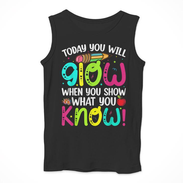 Today You Will Glow When You Show What You Know Teachers Day Men Tank Top, funny design