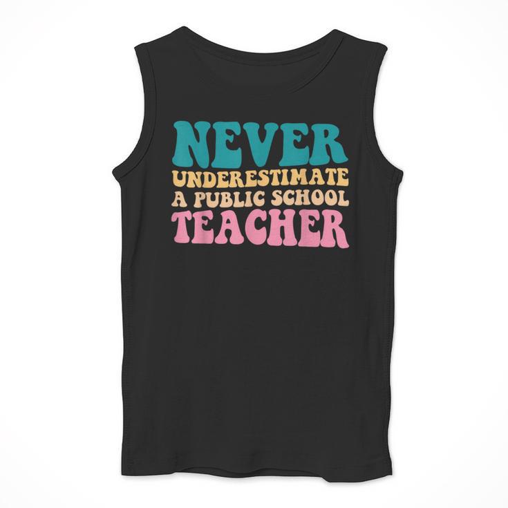 Never Underestimate A Public School Teacher Groovy Women Men Tank Top, Groovy Teacher Gifts, funny design Never Underestimate A Public School Teacher Groovy Women Men Tank Top, Groovy Teacher Gifts, funny design