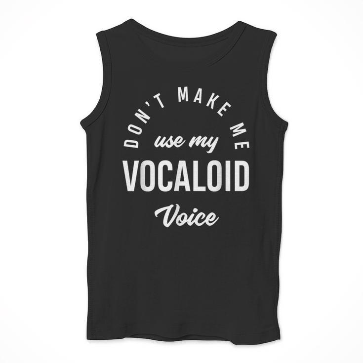 Vocaloid Voice Vocal Music Teacher Singer Singing Men Tank Top, funny design Vocaloid Voice Vocal Music Teacher Singer Singing Men Tank Top, funny design