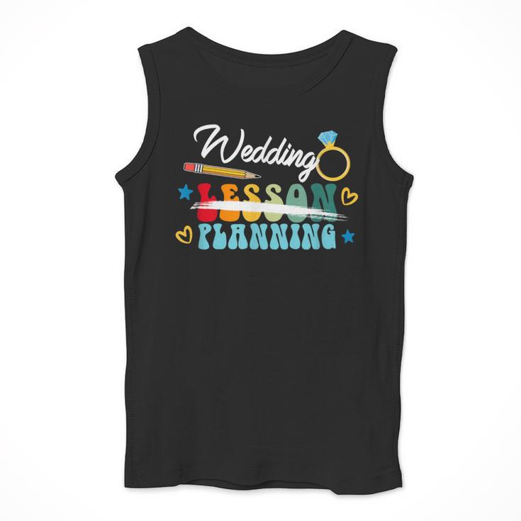 Wedding Planning Not Lesson Engaged Teacher Engagement Men Tank Top, funny design Wedding Planning Not Lesson Engaged Teacher Engagement Men Tank Top, funny design