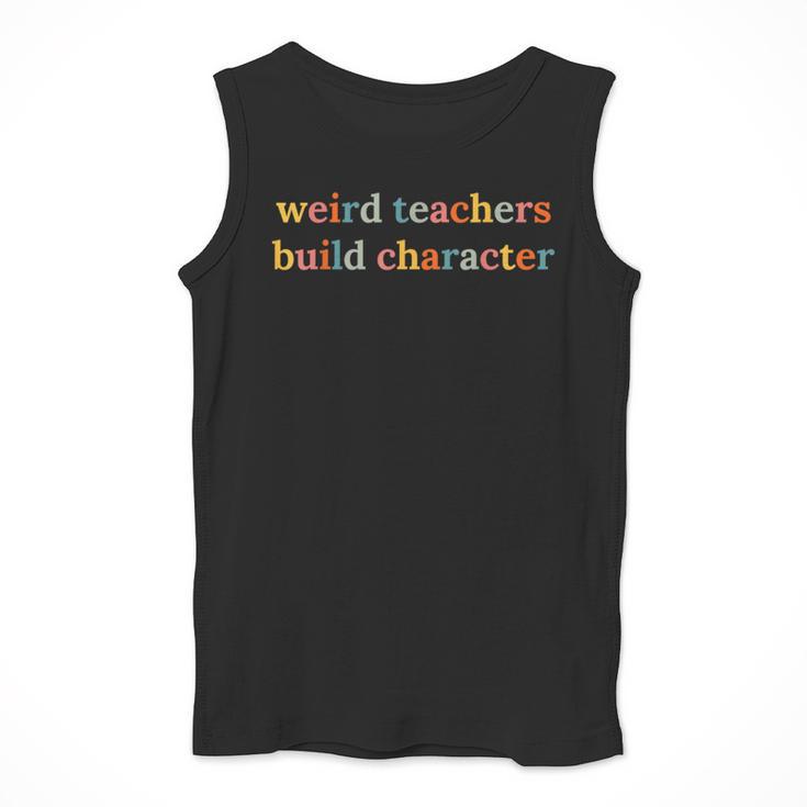Weird Teachers Build Character Teacher Back To School Men Tank Top, funny design Weird Teachers Build Character Teacher Back To School Men Tank Top, funny design