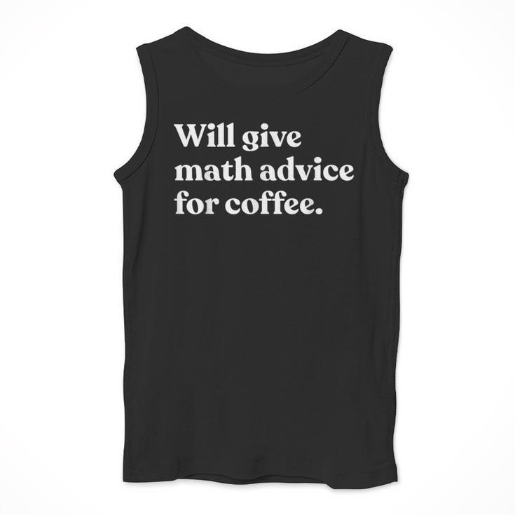 Will Give Math Advice For Coffee Math Teacher Men Tank Top, funny design Will Give Math Advice For Coffee Math Teacher Men Tank Top, funny design