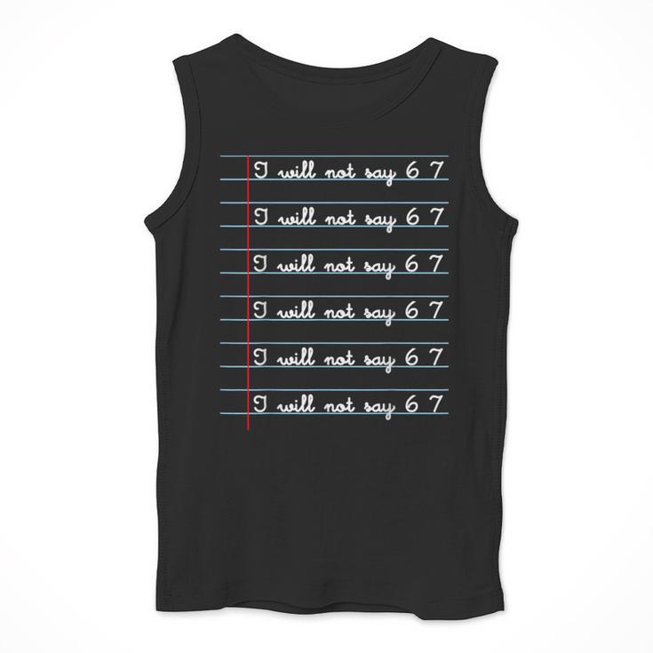 I Will Not Say 67 Teacher Classroom Humor Shirt Men Tank Top, funny design I Will Not Say 67 Teacher Classroom Humor Shirt Men Tank Top, funny design