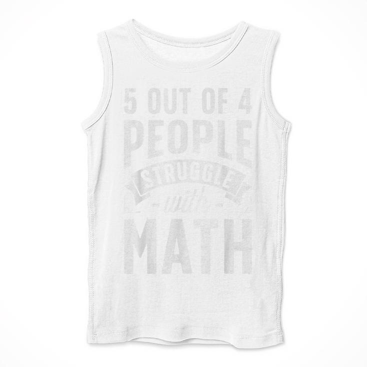 5 Out Of 4 People Struggle With Math Teacher Science Men Tank Top, Science Teacher Gifts, funny design 5 Out Of 4 People Struggle With Math Teacher Science Men Tank Top, Science Teacher Gifts, funny design