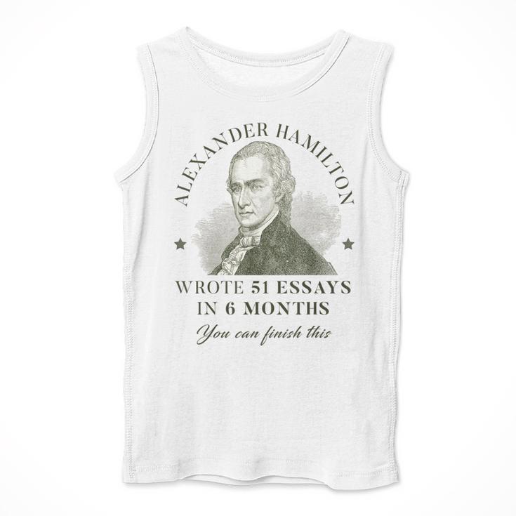 Alexander Hamilton Wrote 51 Essays In 6 Months Teacher Quote Men Tank Top, funny design