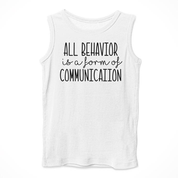 All Behavior Is A Form Of Communication SPED Teacher Autism Men Women Men Tank Top, funny design All Behavior Is A Form Of Communication SPED Teacher Autism Men Women Men Tank Top, funny design