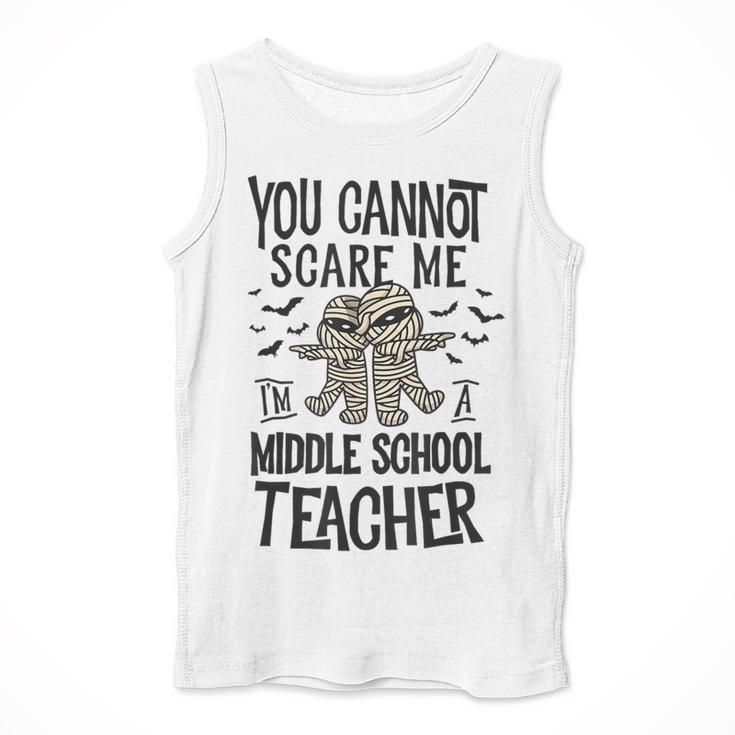 You Cannot Scare Me I'm A Middle School Teacher Halloween Men Tank Top, funny design You Cannot Scare Me I'm A Middle School Teacher Halloween Men Tank Top, funny design
