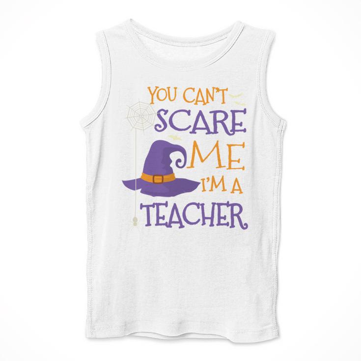 You Can't Scare Me I'm A Teacher Men Tank Top, funny design
