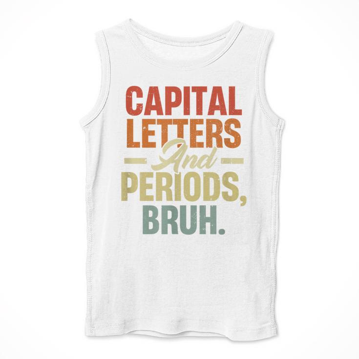 Capital Letters And Periods Bruh Teacher Grammar Kids Men Tank Top, funny design Capital Letters And Periods Bruh Teacher Grammar Kids Men Tank Top, funny design