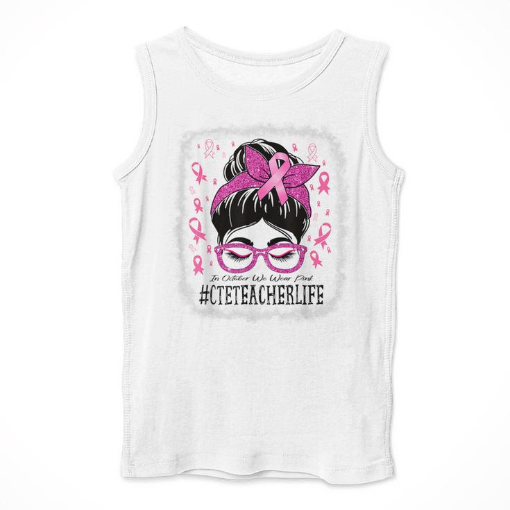 CTE Teacher In October We Wear Pink Breast Cancer Awareness Men Tank Top, funny design CTE Teacher In October We Wear Pink Breast Cancer Awareness Men Tank Top, funny design