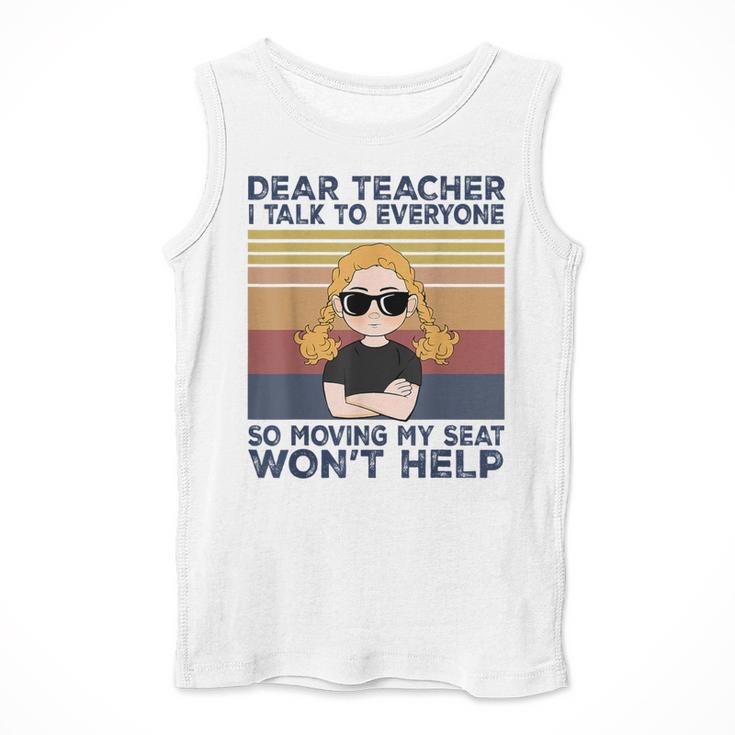 Dear Teacher I Talk To Everyone So Moving My Seat Won’t Help Men Tank Top, funny design Dear Teacher I Talk To Everyone So Moving My Seat Won’t Help Men Tank Top, funny design