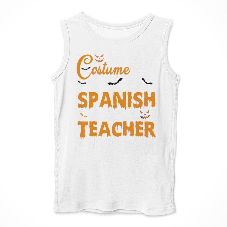 I Don't Need A Costume I'm A Spanish Teacher Halloween Men Tank Top, funny design