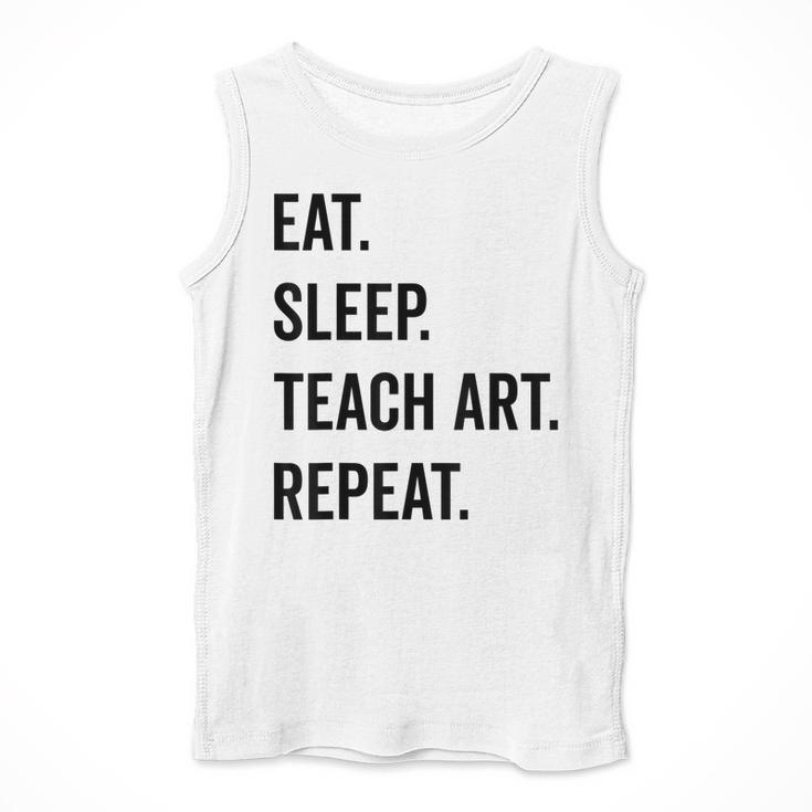 Eat Sleep Teach Art Repeat Teaching Art Teacher Men Tank Top, funny design
