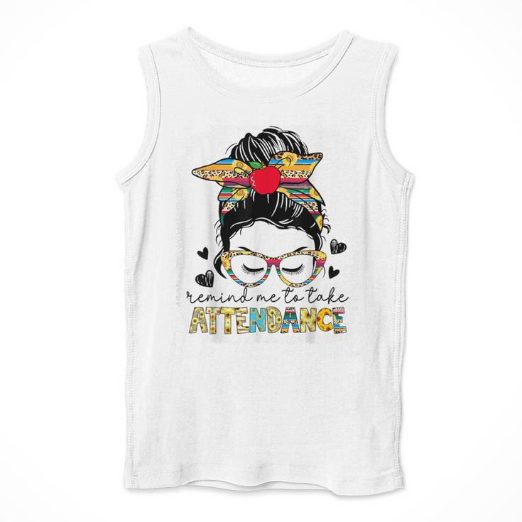 Elementary Teacher Remind Me To Take Attendance Women Men Tank Top, funny design Elementary Teacher Remind Me To Take Attendance Women Men Tank Top, funny design