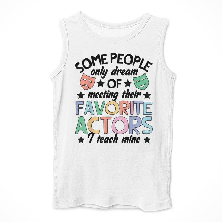 Favorite Actors Theater Drama Teacher Drama Teaching Men Tank Top, funny design Favorite Actors Theater Drama Teacher Drama Teaching Men Tank Top, funny design