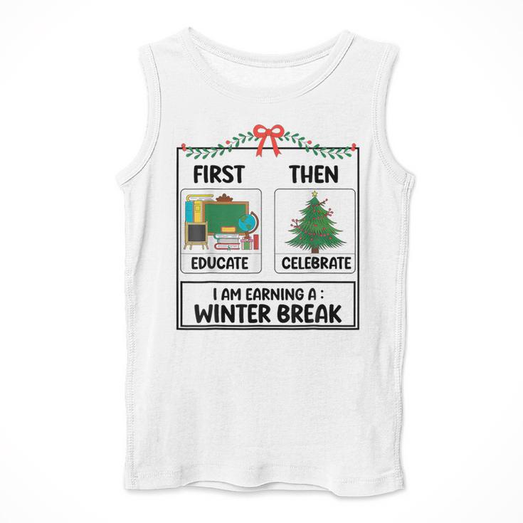 First Educate Then Celebrate Christmas Teacher Winter Break Men Tank Top, funny design First Educate Then Celebrate Christmas Teacher Winter Break Men Tank Top, funny design
