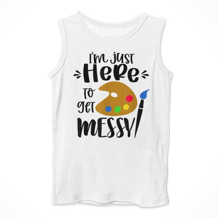 I'm Just Here To Get Messy Art Teacher Artist Painting Men Tank Top, funny design I'm Just Here To Get Messy Art Teacher Artist Painting Men Tank Top, funny design