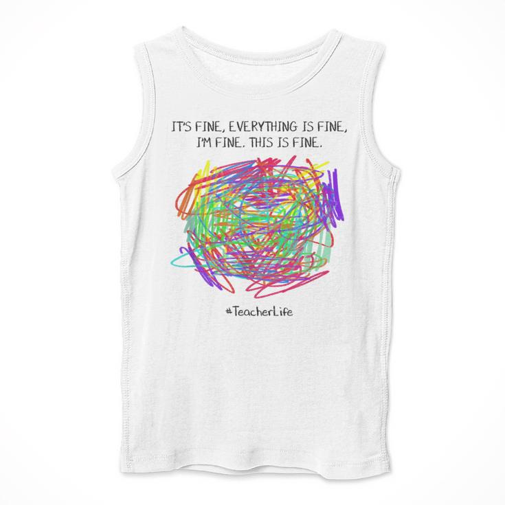 It's Fine Everything Is Fine I'm Fine Pre K Teacher Life For Men Women Girls Kids Men Tank Top, funny design It's Fine Everything Is Fine I'm Fine Pre K Teacher Life For Men Women Girls Kids Men Tank Top, funny design