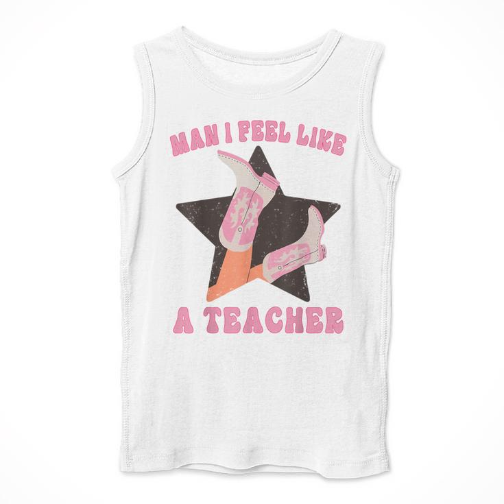 Man I Feel Like A Teacher Retro Western Country Cowgirl Men Tank Top, funny design Man I Feel Like A Teacher Retro Western Country Cowgirl Men Tank Top, funny design