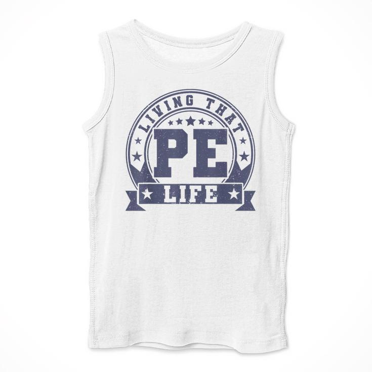 PE Teacher Living That PE Life Physical Education Teacher Men Tank Top, Pe Teacher Gifts, funny design
