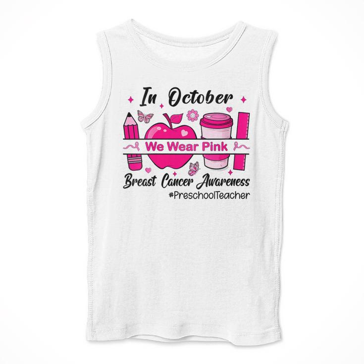 Preschool Teacher In October We Wear Pink Breast Cancer Men Tank Top, funny design