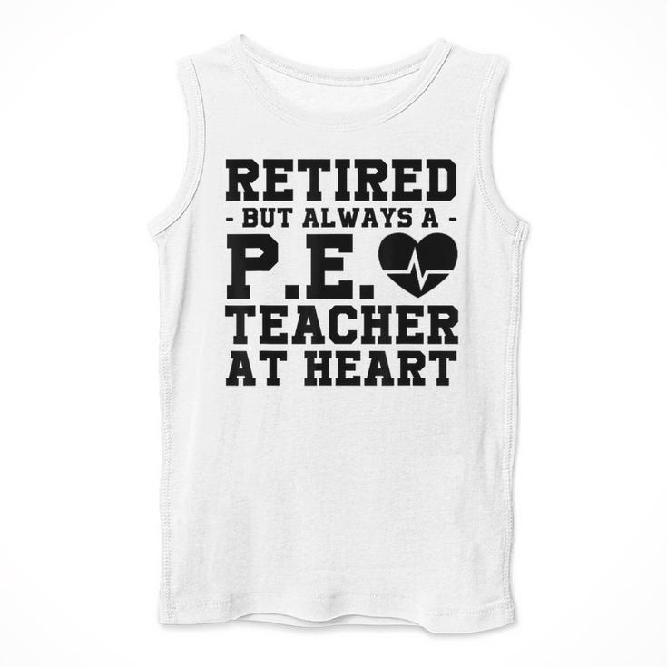 Retirement But Always A Pe Teacher At Heart Pride Shirt Men Tank Top, Pe Teacher Gifts, funny design Retirement But Always A Pe Teacher At Heart Pride Shirt Men Tank Top, Pe Teacher Gifts, funny design