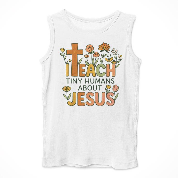 I Teach Tiny Humans About Jesus Christian Teacher Religious Men Tank Top, funny design I Teach Tiny Humans About Jesus Christian Teacher Religious Men Tank Top, funny design