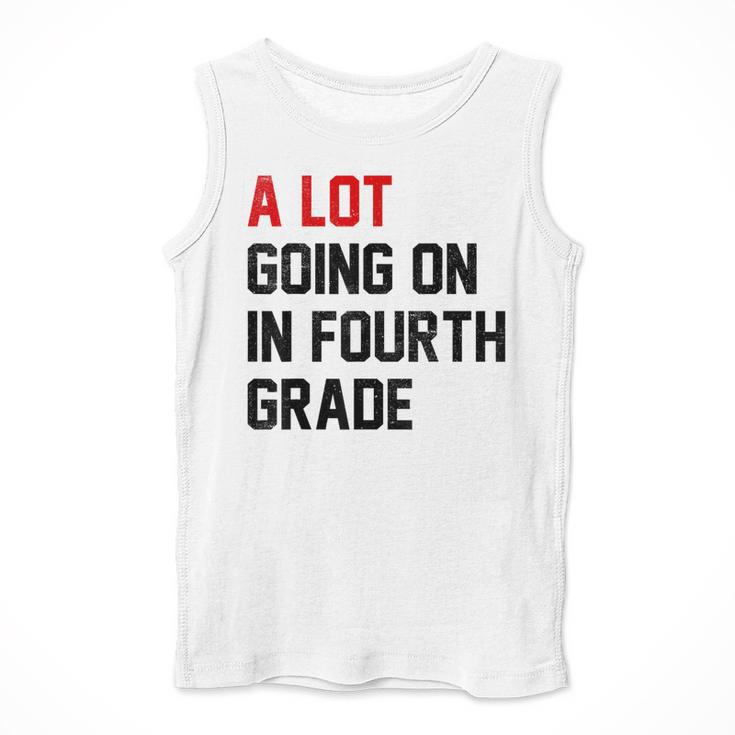 Teacher A Lot Going On In Fourth Grade Back To School Men Tank Top, funny design