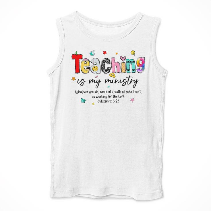 Teaching Is My Ministry God Christian Teacher Back To School Men Tank Top, funny design Teaching Is My Ministry God Christian Teacher Back To School Men Tank Top, funny design