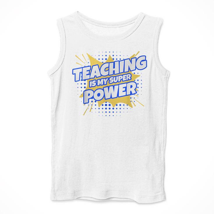 TEACHING IS MY SUPER POWER Teacher Appreciation Men Tank Top, Super Teacher Gifts, funny design TEACHING IS MY SUPER POWER Teacher Appreciation Men Tank Top, Super Teacher Gifts, funny design