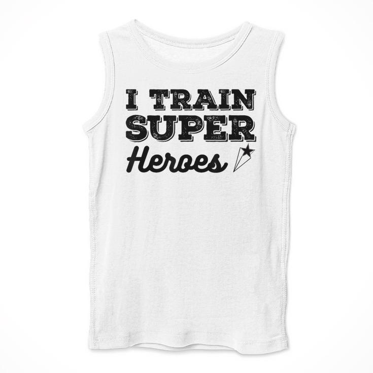 I Train Superheroes For Teacher Coach Men Women Men Tank Top, funny design I Train Superheroes For Teacher Coach Men Women Men Tank Top, funny design