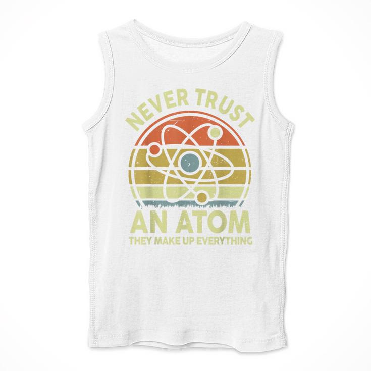 Never Trust An Atom Physics Jokes Science Teacher Men Tank Top, Science Teacher Gifts, funny design