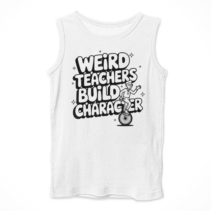 Weird Teachers Build Character School Pun Men Tank Top, funny design