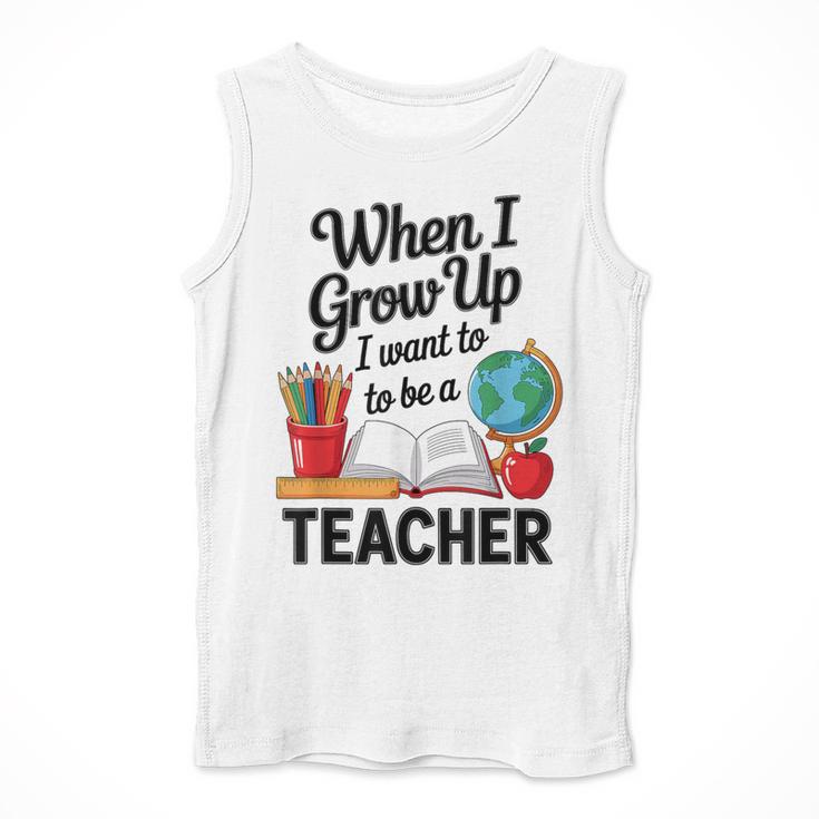 When I Grow Up I Want To Be Teacher Kids Men Tank Top, funny design When I Grow Up I Want To Be Teacher Kids Men Tank Top, funny design