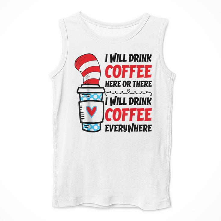 I Will Drink Coffee Here Or There Funny Teacher Teaching Men Women Girls Kids Men Tank Top, funny design