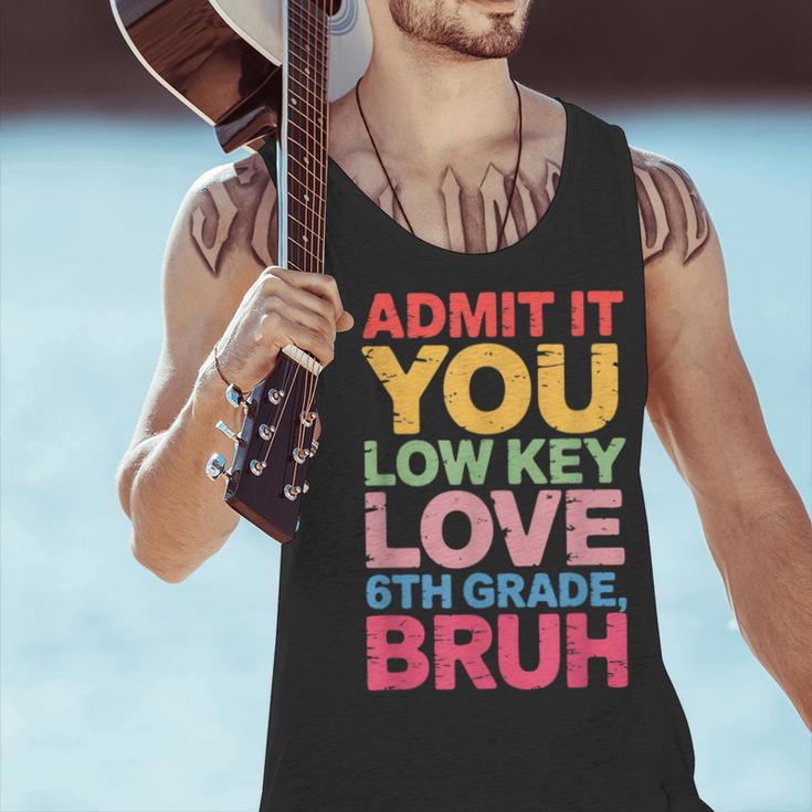Admit It You Low Key Love 6th Grade Bruh Teacher Squad Life Men Tank Top, gift for family, gift for coworker Admit It You Low Key Love 6th Grade Bruh Teacher Squad Life Men Tank Top, gift for family, gift for coworker