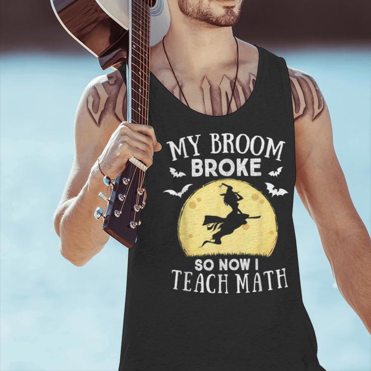 My Broom Broke So Now I Teach Math Teacher Halloween Costume For Men Women Men Tank Top, gift for family, gift for coworker My Broom Broke So Now I Teach Math Teacher Halloween Costume For Men Women Men Tank Top, gift for family, gift for coworker